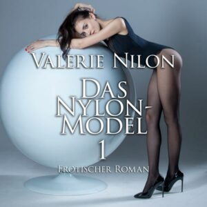 Das Nylon-Model 1 | Erotischer Roman