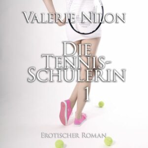 Die Tennis-Schülerin 1 | Erotischer Roman