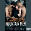 Double Dirty Mountain Men