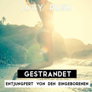 Gestrandet - Entjungfert von den Eingeborenen