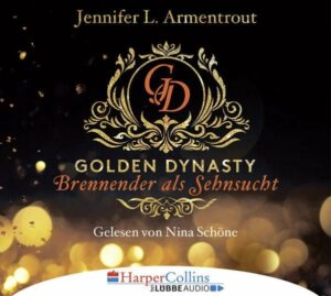 Golden Dynasty - Brennender als Sehnsucht