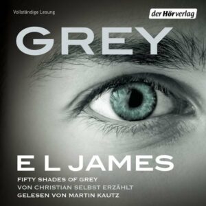 Grey - Fifty Shades of Grey von Christian selbst erzählt Bd.1