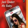 Just Tinder Me Baby
