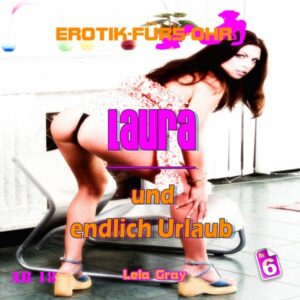 Laura und endlich Urlaub