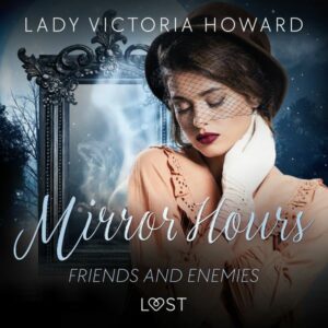 Mirror Hours: Friends and Enemies - a Time Travel Romance