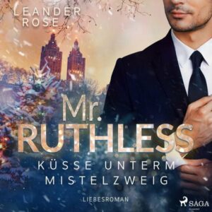 Mr. Ruthless: Küsse unterm Mistelzweig