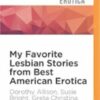 My Favorite Lesbian Stories from Best American Erotica