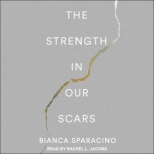 The Strength in Our Scars