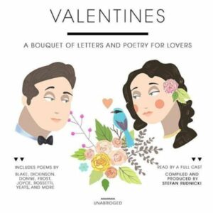Valentines: A Bouquet of Letters and Poetry for Lovers